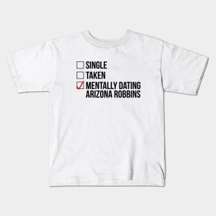 MENTALLY DATING ARIZONA ROBBINS Kids T-Shirt